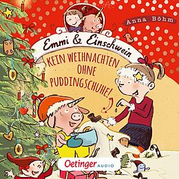 Audio Download Emmi und Einschwein 4. Kein Weihnachten ohne Puddingschuhe! von Böhm, Anna