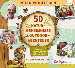Audio CD (CD/SACD) 50 Naturgeheimnisse und Outdoorabenteuer von Peter Wohlleben