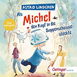 Audio CD (CD/SACD) Als Michel den Kopf in die Suppenschüssel steckte von Astrid Lindgren