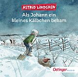 Audio CD (CD/SACD) Als Johann ein kleines Kälbchen bekam von Astrid Lindgren