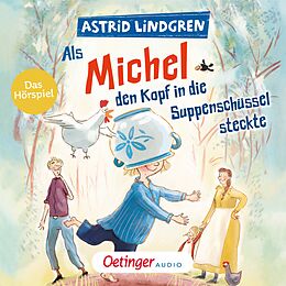 CD Als Michel den Kopf in die Suppenschüssel steckte von Astrid Lindgren