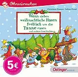 Audio CD (CD/SACD) Wenn sieben weihnachtliche Hasen fröhlich um die Tanne rasen und andere Geschichten von Anne Steinwart, Sabine Praml, Martina Badstuber