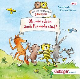 Audio CD (CD/SACD) Nach einer Figurenwelt von Janosch. Oh, wie schön doch Freunde sind! von Anna Pooch