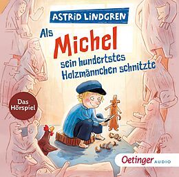 Audio CD (CD/SACD) Als Michel sein hundertstes Holzmännchen schnitzte von Astrid Lindgren