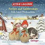 Audio CD (CD/SACD) Ferien auf Saltkrokan. Pelle feiert Weihnachten von Astrid Lindgren