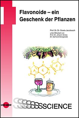 Fester Einband Flavonoide - ein Geschenk der Pflanzen von Gisela Jacobasch