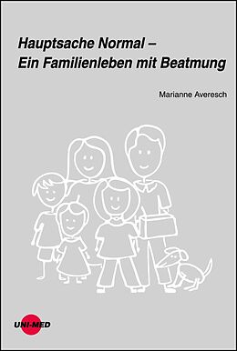 Fester Einband Hauptsache Normal  Ein Familienleben mit Beatmung von Marianne Averesch