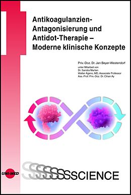 Fester Einband Antikoagulanzien-Antagonisierung und Antidot-Therapie  Moderne klinische Konzepte von Jan Beyer-Westendorf