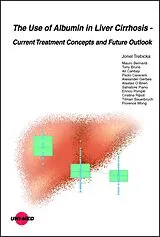 Fester Einband The Use of Albumin in Liver Cirrhosis - Current Treatment Concepts and Future Outlook von Jonel Trebicka