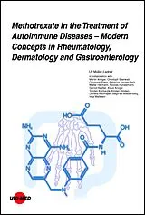 Fester Einband Methotrexate in the Treatment of Autoimmune Diseases - Modern Concepts in Rheumatology, Dermatology and Gastroenterology von Ulf Müller-Ladner