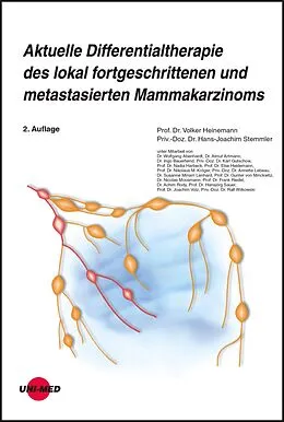 E-Book (pdf) Aktuelle Differentialtherapie des lokal fortgeschrittenen und metastasierten Mammakarzinomes von Volker Heinemann, Hans-Joachim Stemmler