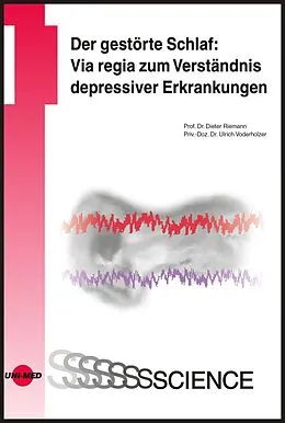 E-Book (pdf) Der gestörte Schlaf: Via regia zum Verständnis depressiver Erkrankungen von Dieter Riemann, Ulrich Voderholzer