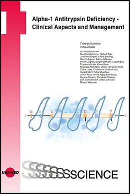 E-Book (pdf) Alpha-1 Antitrypsin Deficiency - Clinical Aspects and Management von Thomas Köhnlein, Tobias Welte
