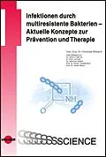 E-Book (pdf) Infektionen durch multiresistente Bakterien - Aktuelle Konzepte zur Prävention und Therapie von Christoph Wenisch
