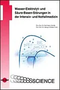 E-Book (pdf) Wasser-Elektrolyt- und Säure-Basen-Störungen in der Intensiv- und Notfallmedizin von Karl-Heinz Smolle, Georg-Christian Funk