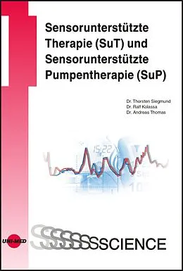 E-Book (pdf) Sensorunterstützte Therapie (SuT) und Sensorunterstützte Pumpentherapie (SuP) von Thorsten Siegmund, Ralf Kolassa, Andreas Thomas