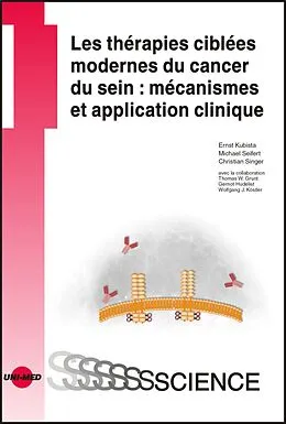 E-Book (pdf) Les thérapies ciblées modernes du cancer du sein : mécanismes et application clinique von Ernst Kubista, Michael Seifert, Christian Singer
