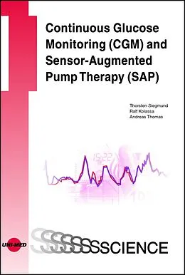 E-Book (pdf) Continuous Glucose Monitoring (CGM) and Sensor-Augmented Pump Therapy (SAP) von Thorsten Siegmund, Ralf Kolassa, Andreas Thomas
