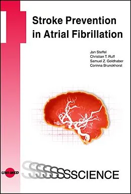 E-Book (pdf) Stroke Prevention in Atrial Fibrillation von Jan Steffel, Christian T. Ruff, Samuel Z. Goldhaber
