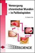 E-Book (pdf) Versorgung chronischer Wunden - in Fallbeispielen von Stephan Eder