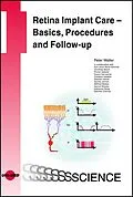 E-Book (pdf) Retina Implant Care - Basics, Procedures and Follow-up von Peter Walter