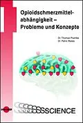 E-Book (pdf) Opioidschmerzmittelabhängigkeit - Probleme und Konzepte von Thomas Poehlke, Patric Bialas