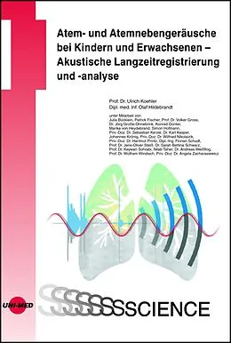 E-Book (pdf) Atem- und Atemnebengeräusche bei Kindern und Erwachsenen - Akustische Langzeitregistrierung und -analyse von Ulrich Koehler, Olaf Hildebrandt