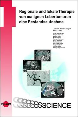 E-Book (pdf) Regionale und lokale Therapie von malignen Lebertumoren - eine Bestandsaufnahme von Joachim Boese-Landgraf, Franz Fobbe