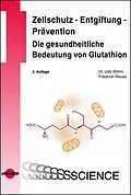 E-Book (pdf) Zellschutz - Entgiftung - Prävention: Die gesundheitliche Bedeutung von Glutathion von Udo Böhm, Friedrich Reuss