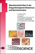 E-Book (pdf) Operationstechniken in der Urogynäkologie bei Deszensus und Harninkontinenz von Christian Fünfgeld, Achim Niesel