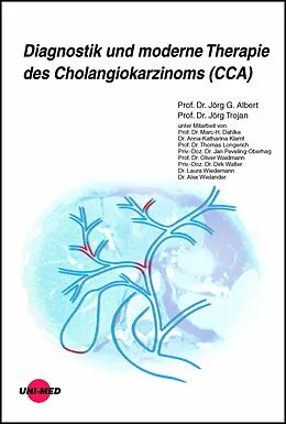 E-Book (pdf) Diagnostik und moderne Therapie des Cholangiokarzinoms (CCA) von Jörg G. Albert, Jörg Trojan