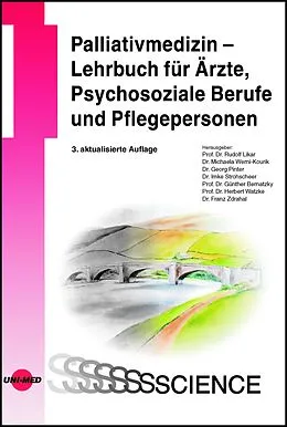 E-Book (pdf) Palliativmedizin - Lehrbuch für Ärzte, Psychosoziale Berufe und Pflegepersonen von Rudolf Likar, Michaela Werni-Kourik, Georg Pinter