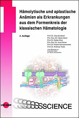 E-Book (pdf) Hämolytische und aplastische Anämien als Erkrankungen aus dem Formenkreis der klassischen Hämatologie von Schubert Jörg, Beier Fabian, Eber Stefan