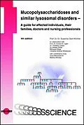 E-Book (pdf) Mucopolysaccharidoses and similar lysosomal disorders - A guide for affected individuals, their families, doctors and nursing professionals von Susanne Gerit Kircher