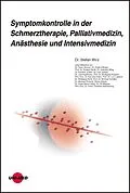 E-Book (pdf) Symptomkontrolle in der Schmerztherapie, Palliativmedizin, Anästhesie und Intensivmedizin von Stefan Wirz