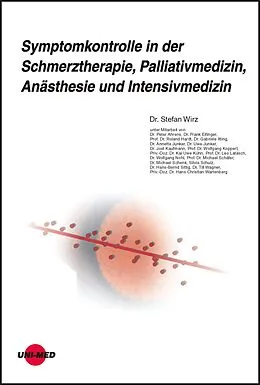 E-Book (pdf) Symptomkontrolle in der Schmerztherapie, Palliativmedizin, Anästhesie und Intensivmedizin von Stefan Wirz