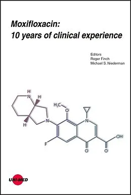 E-Book (pdf) Moxifloxacin: 10 years of clinical experience von Roger Finch, Michael S. Niederman