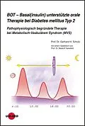 E-Book (pdf) BOT - Basal(insulin) unterstützte orale Therapie bei Diabetes mellitus Typ 2 von Gerhard H. Scholz