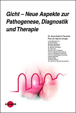 E-Book (pdf) Gicht - Neue Aspekte zur Pathogenese, Diagnostik und Therapie von Anne-Kathrin Tausche, Martin Aringer