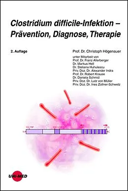 E-Book (pdf) Clostridium difficile-Infektion - Prävention, Diagnose, Therapie von Christoph Högenauer
