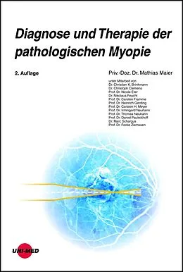 E-Book (pdf) Diagnose und Therapie der pathologischen Myopie von Mathias Maier