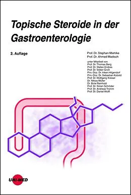 E-Book (pdf) Topische Steroide in der Gastroenterologie von Stephan Miehlke, Ahmed Madisch