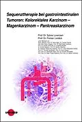 E-Book (pdf) Sequenztherapie bei gastrointestinalen Tumoren: Kolorektales Karzinom - Magenkarzinom - Pankreaskarzinom von Sylvie Lorenzen, Florian Lordick
