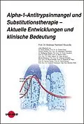 E-Book (pdf) Alpha-1-Antitrypsinmangel und Substitutionstherapie - Aktuelle Entwicklungen und klinische Bedeutung von Andreas Rembert Koczulla