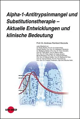 E-Book (pdf) Alpha-1-Antitrypsinmangel und Substitutionstherapie - Aktuelle Entwicklungen und klinische Bedeutung von Andreas Rembert Koczulla