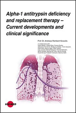 E-Book (pdf) Alpha-1 antitrypsin deficiency and replacement therapy - Current developments and clinical significance von Andreas Rembert Koczulla