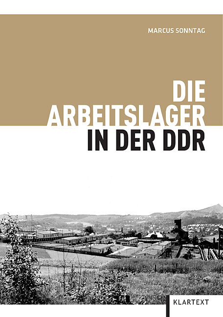 Die Arbeitslager in der DDR