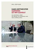E-Book (epub) Hans Hoffmeister. Harmonie ist mir suspekt von Paul-Josef Raue