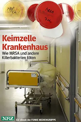 E-Book (epub) Keimzelle Krankenhaus. NRZ-Ausgabe von Klaus Brandt