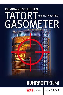 E-Book (epub) Tatort Gasometer von Markus Alferi, Thomas Beneke, Petra Brumshagen